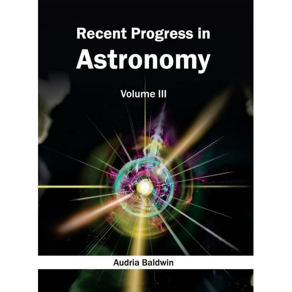 Recent Progress in Astronomy: Volume III, (Hardcover)