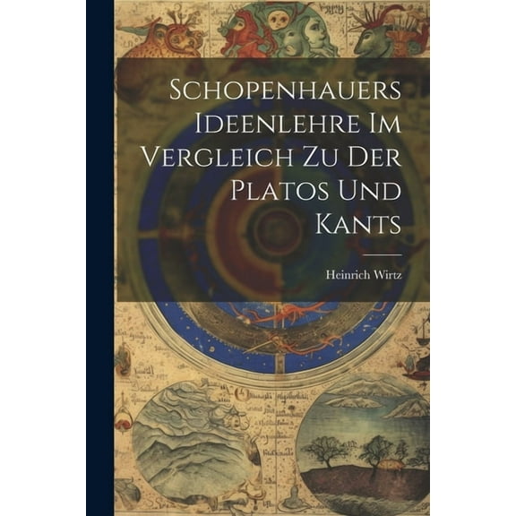 Schopenhauers Ideenlehre im Vergleich zu der Platos und Kants (Paperback)