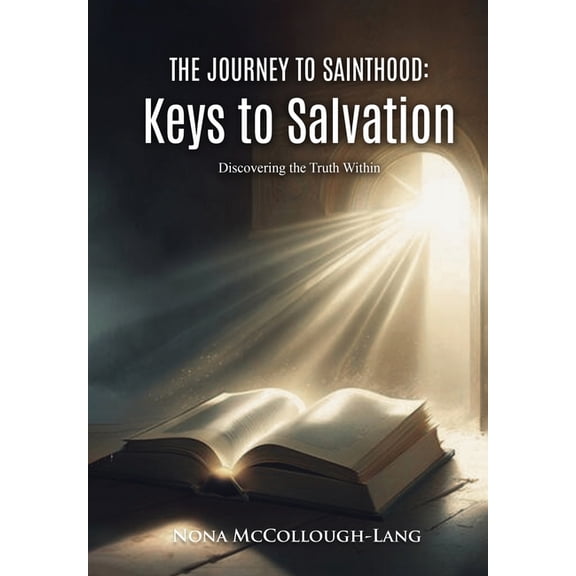 The Journey to Sainthood: Keys to Salvation, (Hardcover)