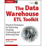 The Data Warehouse ETL Toolkit: Practical Techniques for Extracting, Cleaning, Conforming, and Delivering Data [Paperback - Used]