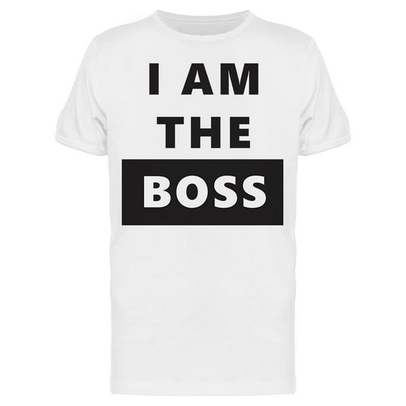 I Am The Boss Phrase T-Shirt Men -Image by Shutterstock, Male x-Large