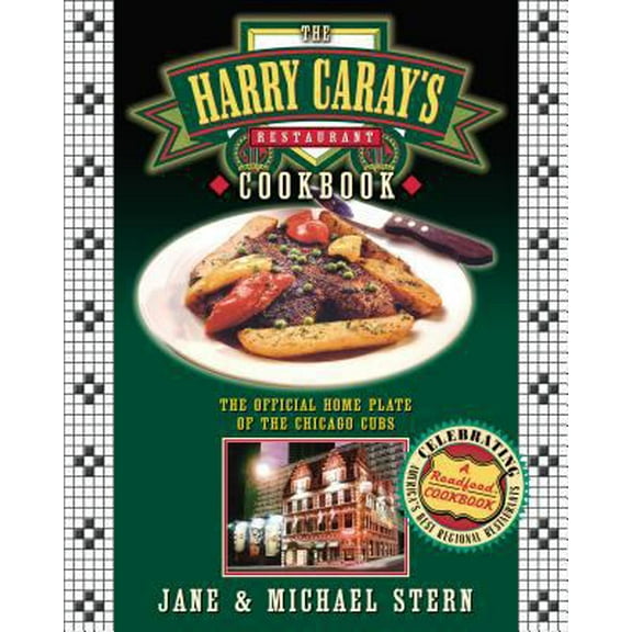 Pre-Owned The Harry Caray's Restaurant Cookbook: The Official Home Plate of the Chicago Cubs (Hardcover) 1401600956 9781401600952