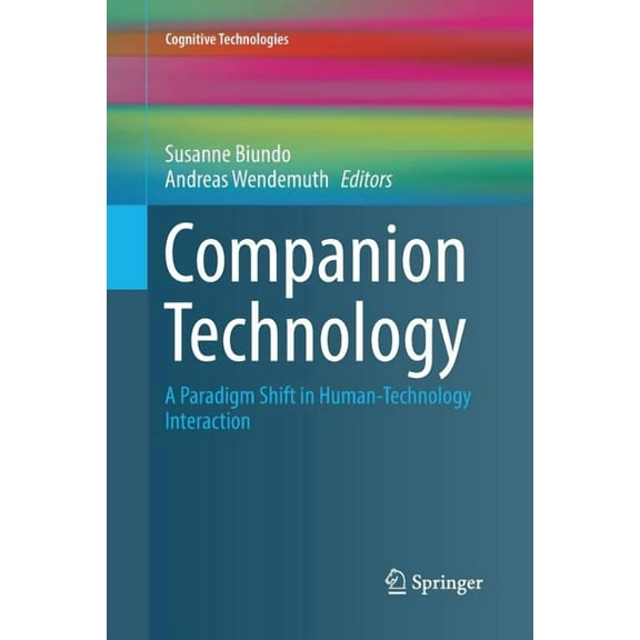 Cognitive Technologies Companion Technology: A Paradigm Shift in Human-Technology Interaction, (Paperback)