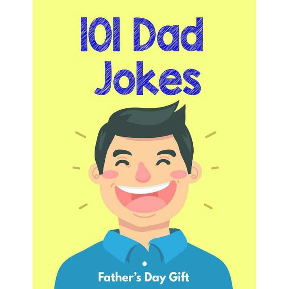 Dad Joke Book 101 Dad Jokes (Father's Day Gift) Great Jokes To Tell