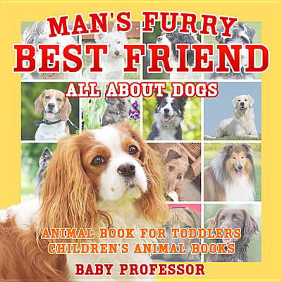 Man's Furry Best Friend: All about Dogs - Animal Book for Toddlers | Children's Animal Books -