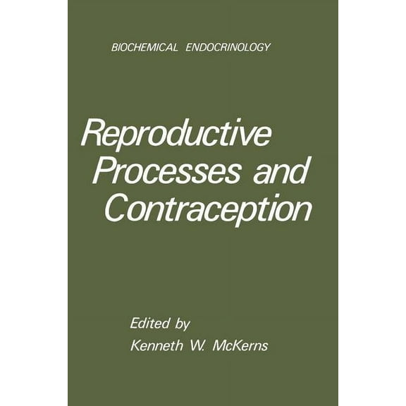 Biochemical Endocrinology Reproductive Processes and Contraception, (Paperback)