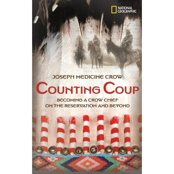 Pre-Owned Counting Coup : Becoming a Crow Chief on the Reservation and Beyond 9780792253914