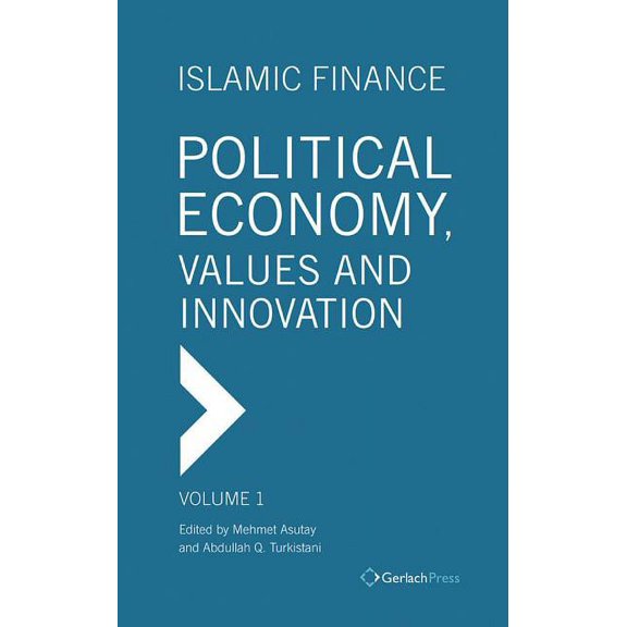Islamic Finance - Political Economy, Values and Innovation (Hardcover)