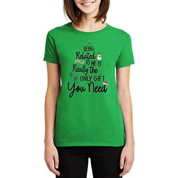 Being Related to Me is Really The Only Gift You Need Christmas Tree T-Shirt for Women - Santa Claus Xmas Gifts