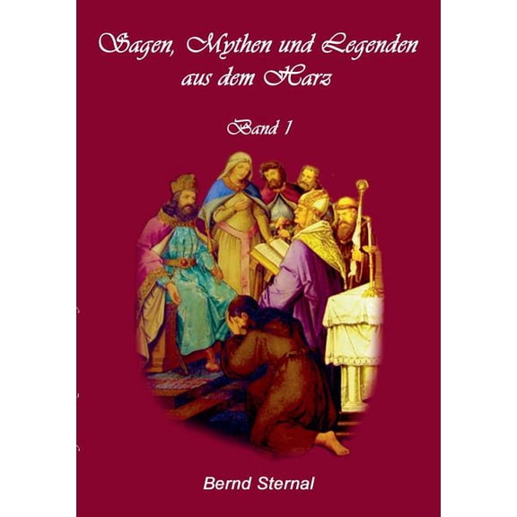 Sagen, Mythen und Legenden aus dem Harz: Band 1, (Paperback)