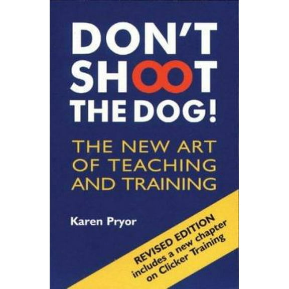 Pre-Owned Don't Shoot the Dog! : The New Art of Teaching and Training (Unknown) 1860542387 9781860542381