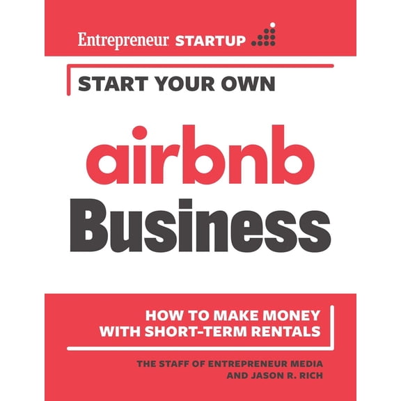 Pre-Owned Start Your Own Airbnb Business: How to Make Money with Short-Term Rentals (Paperback) 1642011614 9781642011616