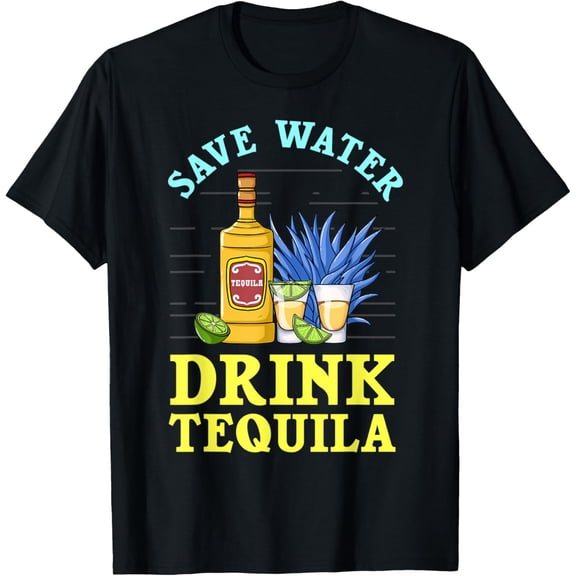 Save Water Drink Tequila Gift Mexican Alcohol T-Shirt