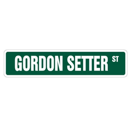 GORDON SETTER Street Sign dog lover great owner breeder | Indoor/Outdoor |  24