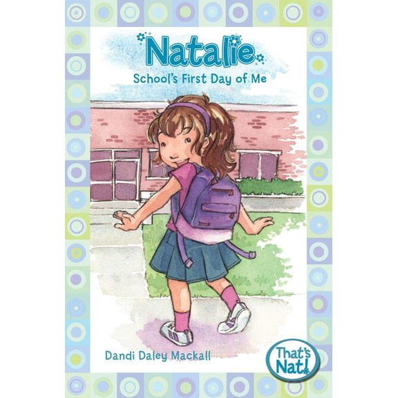 That's Nat! Natalie: School's First Day of Me, Book 3, (Paperback)