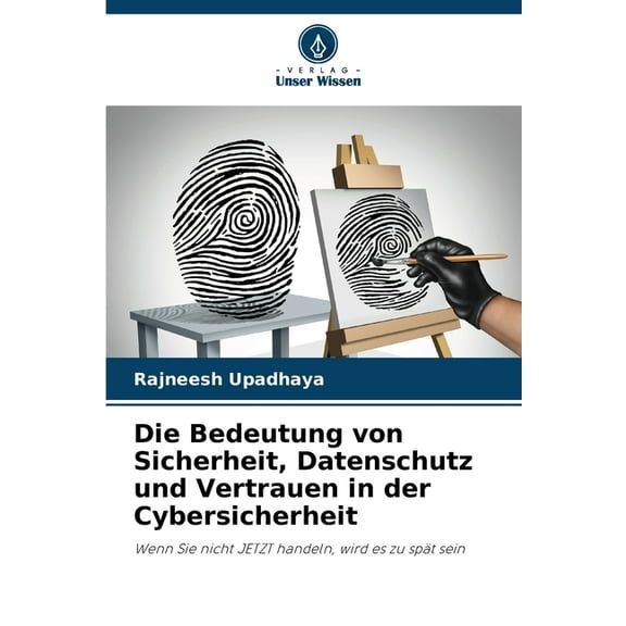 Die Bedeutung von Sicherheit, Datenschutz und Vertrauen in der Cybersicherheit, (Paperback)