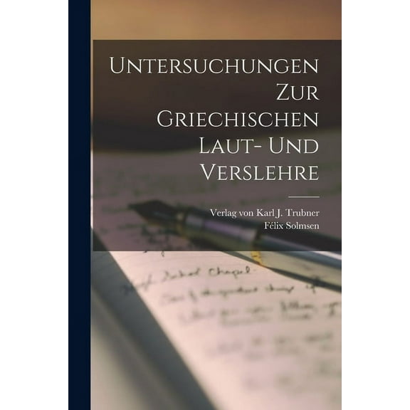 Untersuchungen zur Griechischen Laut- und Verslehre (Paperback)