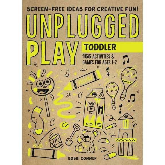 Unplugged Play: Toddler: 155 Activities & Games for Ages 1-2, (Paperback)