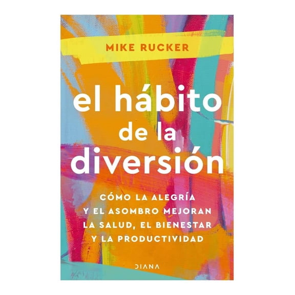 El Hábito de la Diversión Diana Mike Rucker