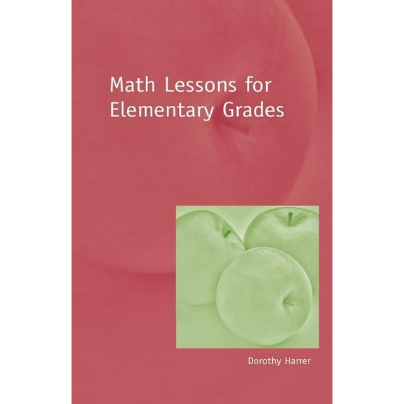 Math Lessons for Elementary Grades, (Paperback)