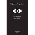 thumbnail image 1 of LA IMAGEN INVISIBLE VESTALIA EDICIONES ALEJANDRO MAGALLANES, 1 of 2
