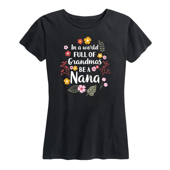 Instant Message - In World Of Grandmas Be A Nana - Women's Plus Size Short Sleeve Graphic T-Shirt