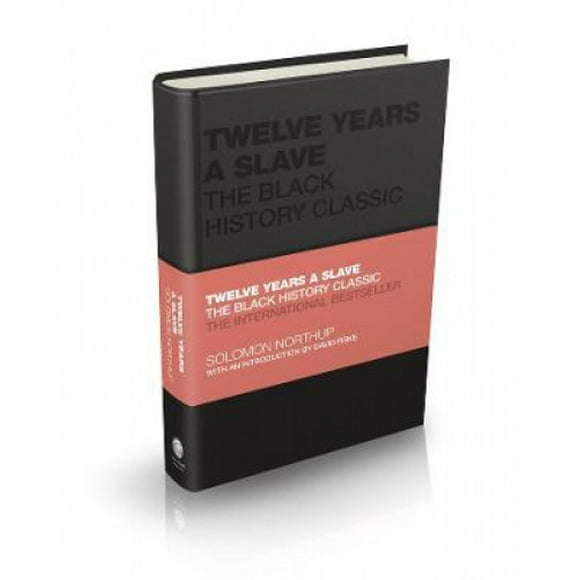 Twelve Years a Slave: The Black History Classic (Capstone Classics)