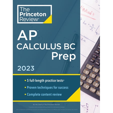Princeton Review AP Calculus BC Prep, 2023: 5 Practice Tests + Complete Content Review + Strategies Techniques