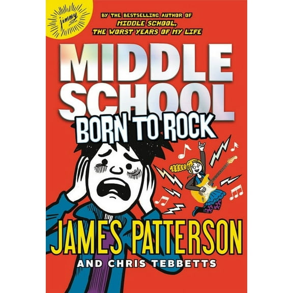 Middle School Middle School: Born to Rock, Book 11, (Hardcover)