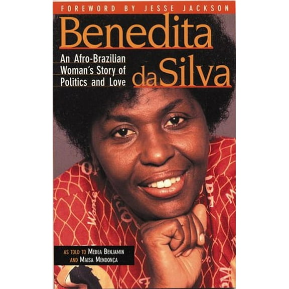 Benedita Da Silva: An Afro Brazilian Woman's Story of Politics and Love, (Paperback)