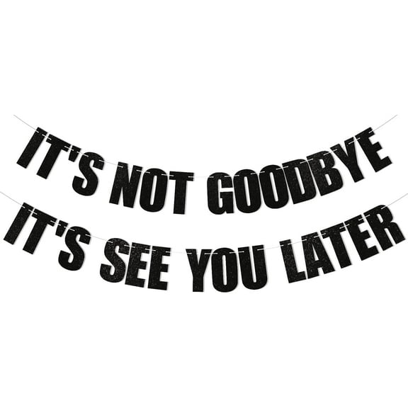It's Not Goodbye It's See You Later Banner - Retirement Graduation Party Decorations, Who Said You Could Leave, We Will Miss You, Farewell Party Decorations Black Glitter