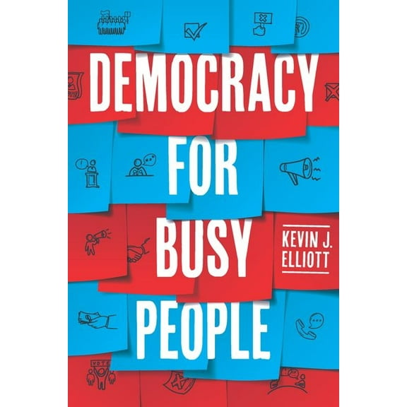 Democracy for Busy People (Edition 1) (Hardcover)