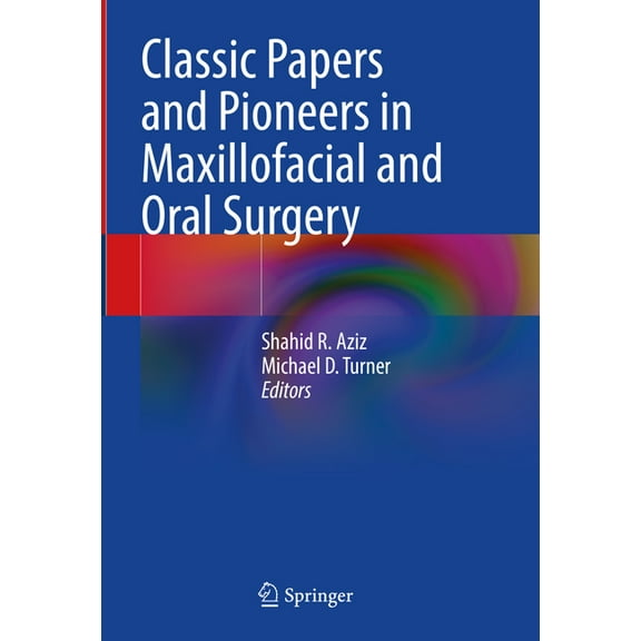 Classic Papers and Pioneers in Maxillofacial and Oral Surgery, (Hardcover)