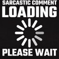 thumbnail image 3 of CafePress - Sarcastic Comment Loading Please Wait T Shirt - Women's Traditional Fit Dark T-Shirt, 3 of 4