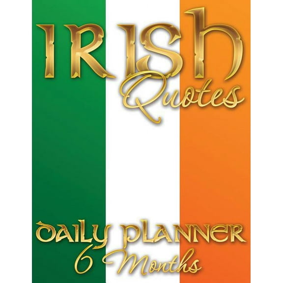 Irish Quotes Daily Planner (6 Months), (Paperback)