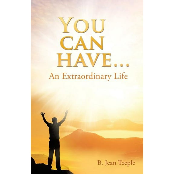 You can have...An Extraordinary Life, (Paperback)