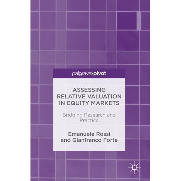 Assessing Relative Valuation in Equity Markets: Bridging Research and Practice, (Hardcover)