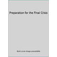 thumbnail image 1 of Pre-Owned Preparation for the Final Crisis (Paperback) 0816309396 9780816309399, 1 of 1