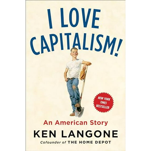 Pre-Owned I Love Capitalism!: An American Story (Hardcover) 073521624X 9780735216242