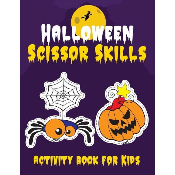 Halloween Scissor Skills Halloween Scissor Skills activity Book for kids: preschool cutting workbooks for kids ages 3-5 ( Halloween gifts for tod, Book 1, (Paperback)