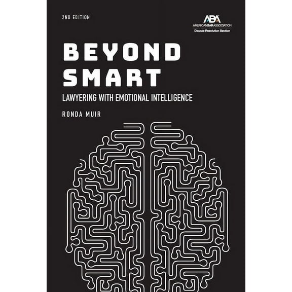 Beyond Smart: Lawyering with Emotional Intelligence, Second Edition, (Paperback)