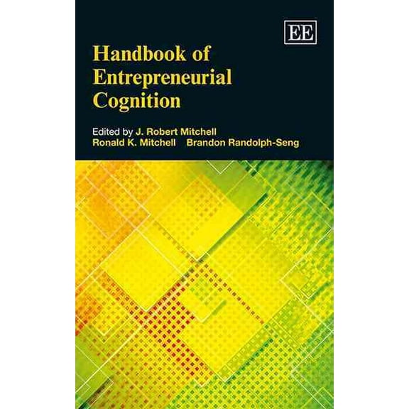 Handbook of Entrepreneurial Cognition
