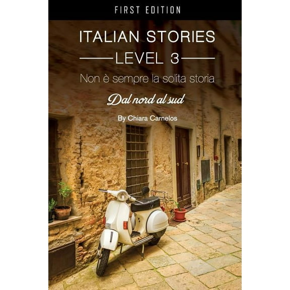 Non Ã© sempre la solita storia: Dal nord al sud (Italian Stories Level 3), (Paperback)