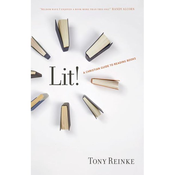 Lit A Christian Guide To Reading Books Paperback Walmart Com Walmart Com