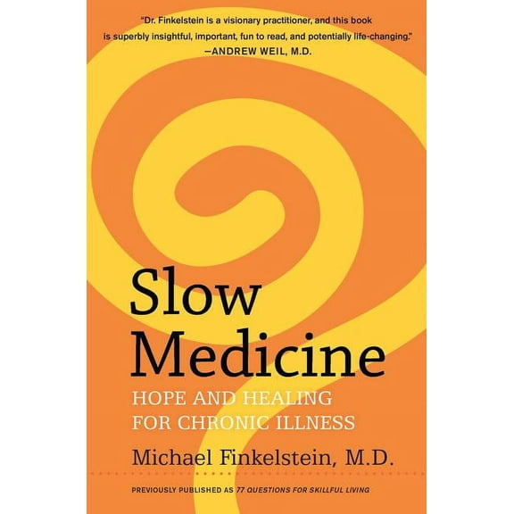 Slow Medicine: Hope and Healing for Chronic Illness, (Paperback)