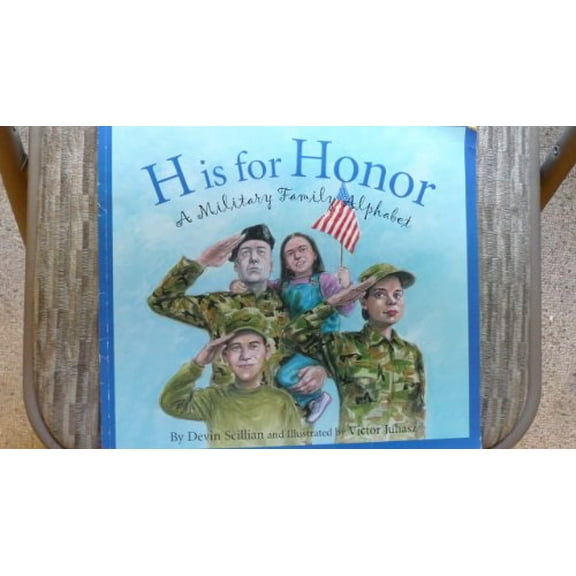 Pre-Owned H Is for Honor: A Military Family Alphabet (Paperback) 0545300770 9780545300773