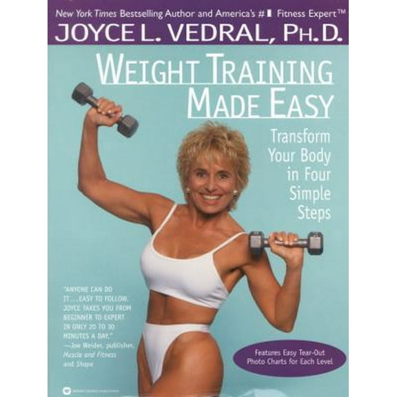 Pre-Owned Weight Training Made Easy: Transform Your Body in Four Simple Steps (Paperback) 0446671096 9780446671095