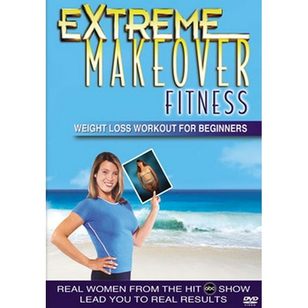 Extreme Makeover Fitnes Weight Loss for Beginners (DVD Extreme Makeover Fitnes Weight Loss for Beginners (DVD