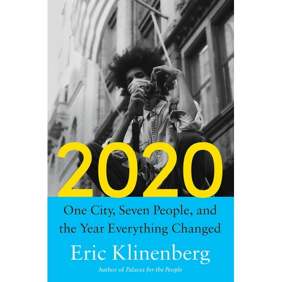 2020: One City, Seven People, and the Year Everything Changed, (Hardcover)