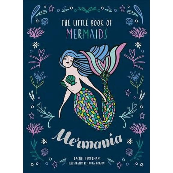 Mermania : The Little Book of Mermaids